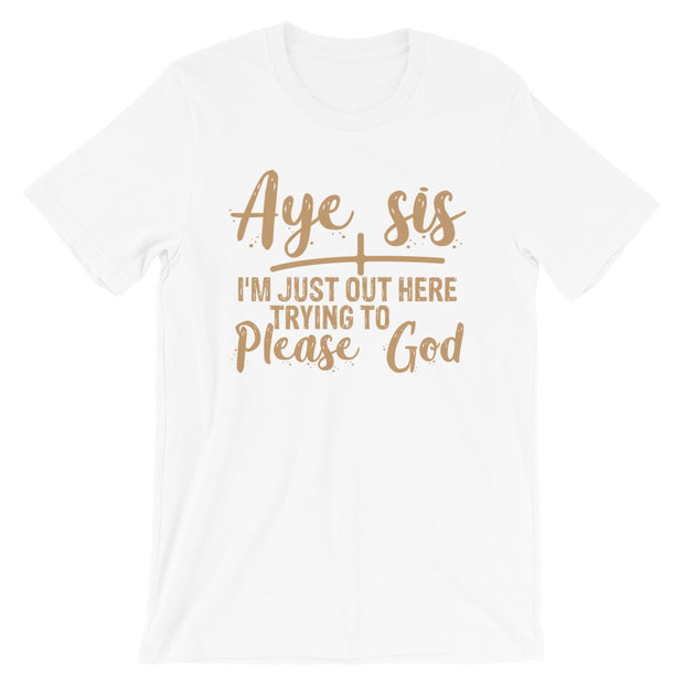 Aye Sis - Women’s Printed Short Sleeve T-Shirt