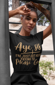 Aye Sis - Women’s Printed Short Sleeve T-Shirt